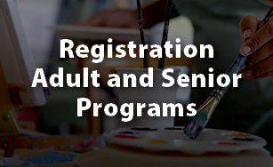 art supplies and text that says Registration Adult and Seniors Programs. 