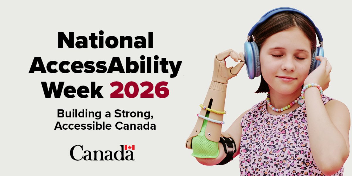 Graphic for showing a child with headphones and a prosthetic arm beside the text “Building a Strong, Accessible Canada.”