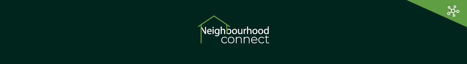 dark green background with text "Neighbourhood Connect"