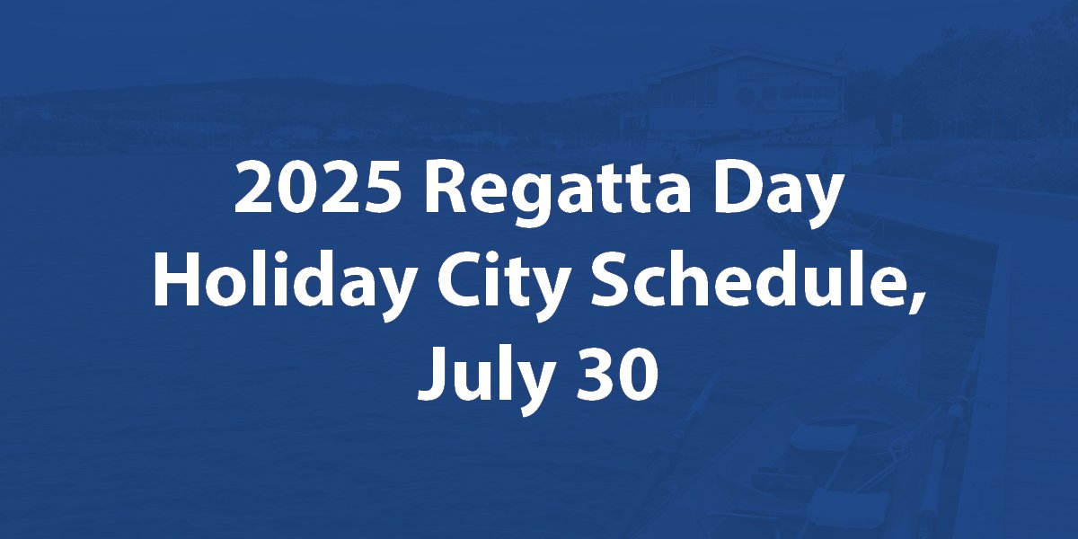 Blue background with white text "Regatta Day Holiday City Schedule, July 30"