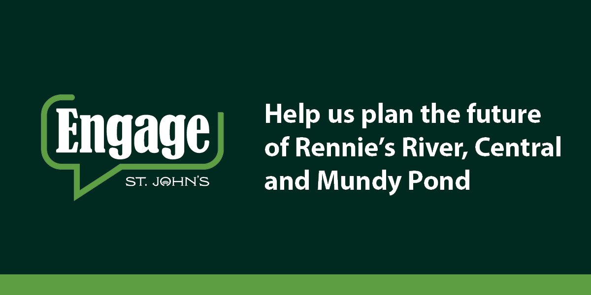 the text "help us plan the future of Rennie's River, Central and Mundy Pond" on a dark green background with the Engage St. John's logo 