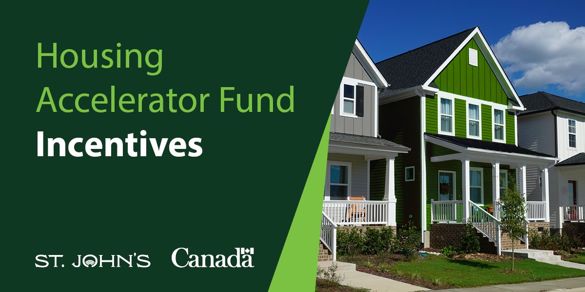 A green background with the text "Housing Accelerator Fund Incentives" in large white and green letters with a photo of a row of homes. The logos of the City of St. John's and the Government of Canada are displayed at the bottom of the image.