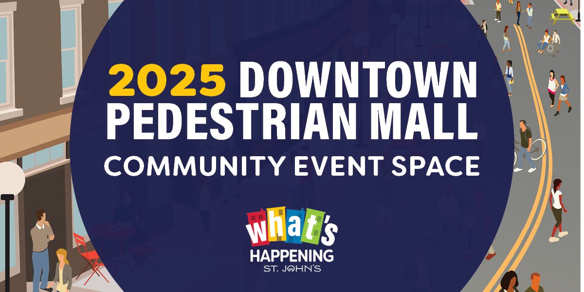 Animated picture of dt St. John's with navy-blue circle with text "2024 Downtown Pedestrian Mall Community Event Space" with the What's Happening logo. 