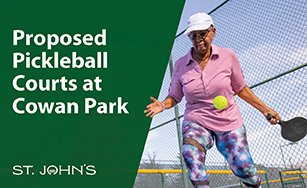 Person playing pickleball. Green background with white text that says proposed pickleball courts at Cowan Park, includes white St. John's logo