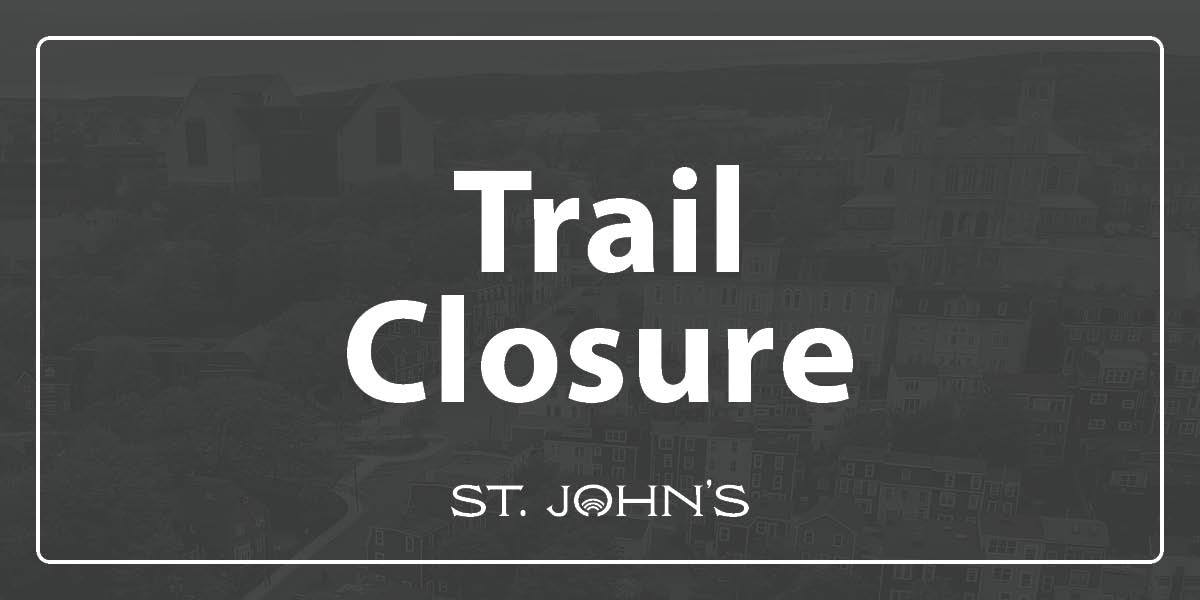 grey background with white text that says Trail Closure. 
