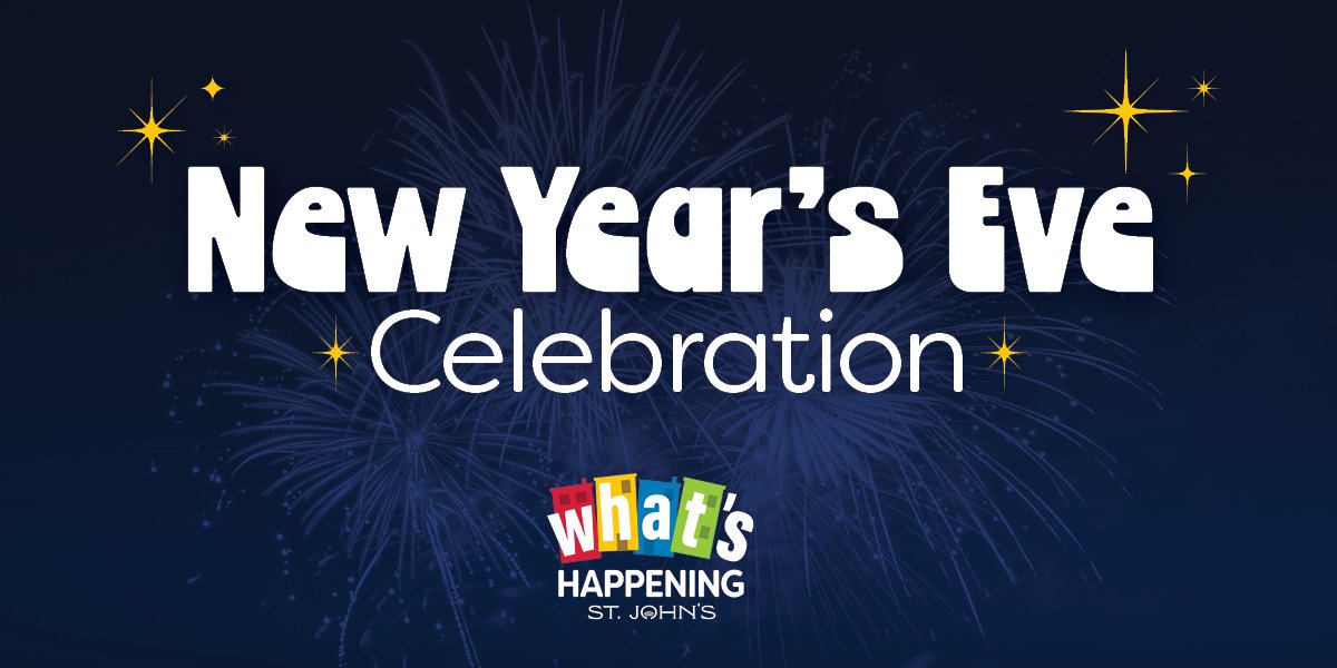 Blue background with fireworks and text that says New Year's Eve Celebration and includes What's Happening St. John's logo 