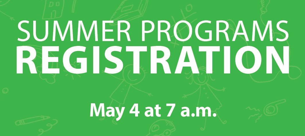 green background with children's line drawings and text: Summer Registration May 4 at 7 a.m.