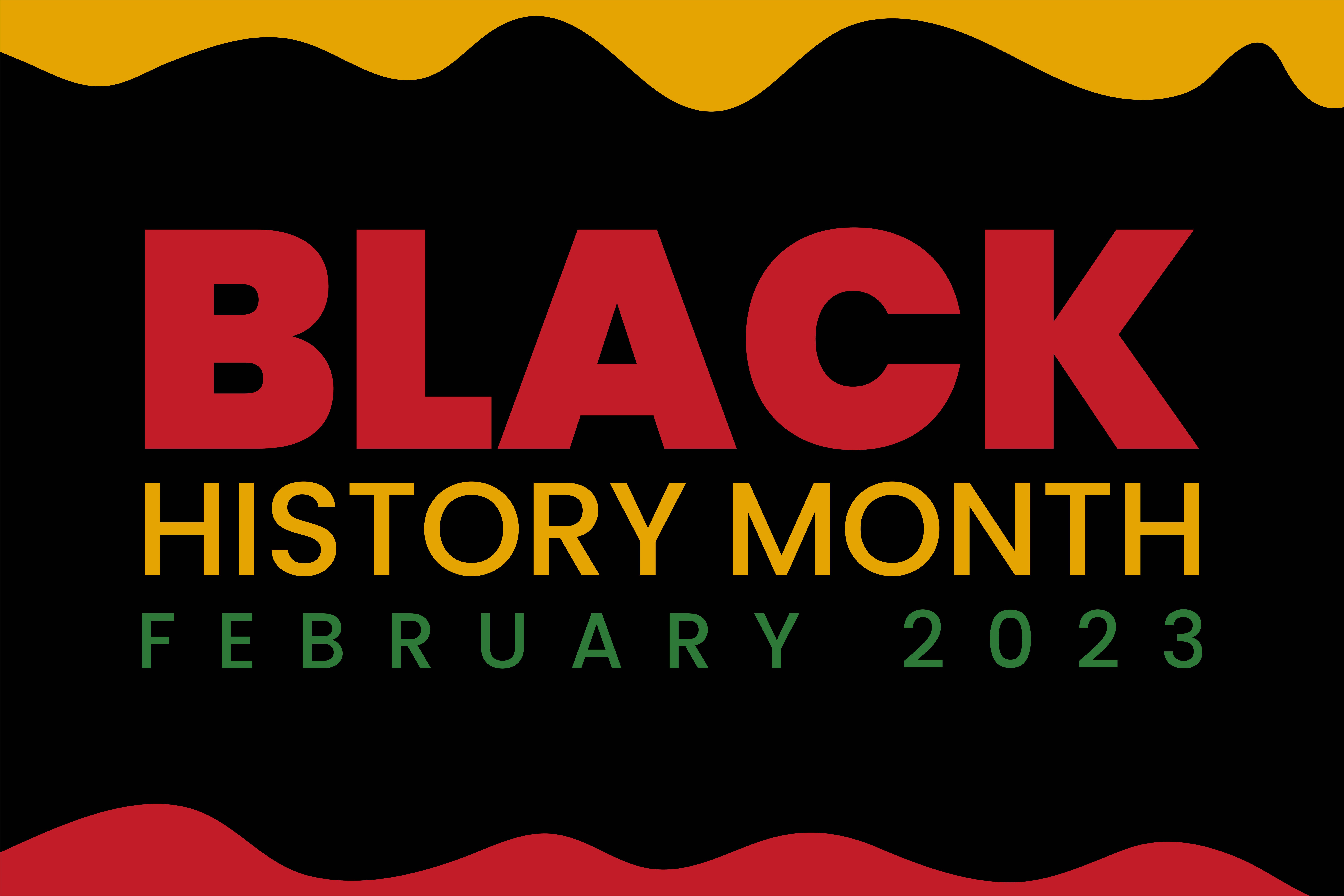 black background with text Black History Month February 2023