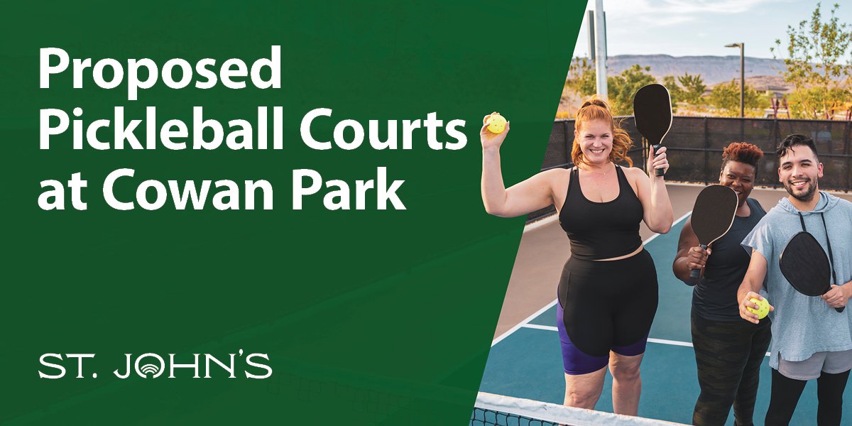 people holding pickleball racquets and balls. Green background with white text that says Proposed Pickleball Courts at Cowan Park, includes St. John's logo.